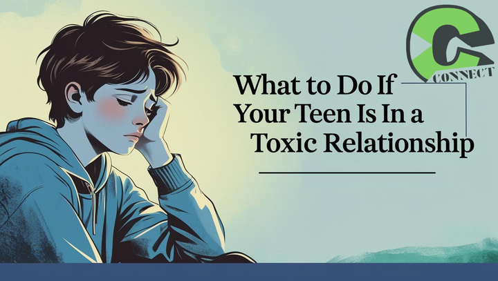 What to Do If Your Teen Is in a Toxic Relationship